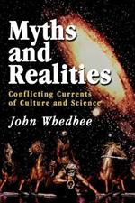 Myths and Realities: Conflicting Currents of Culture and Science