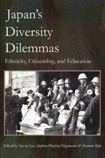Japan's Diversity Dilemmas: Ethnicity, Citizenship, and Education