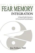 Fear Memory Integration: A Natural Health Alternative to Conventional Psychotherapies