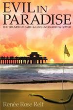 Evil In Paradise: The Triumph of Faith & Love Over Greed & Power