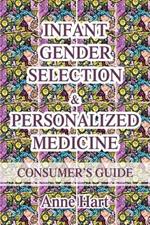 Infant Gender Selection & Personalized Medicine: Consumer's Guide