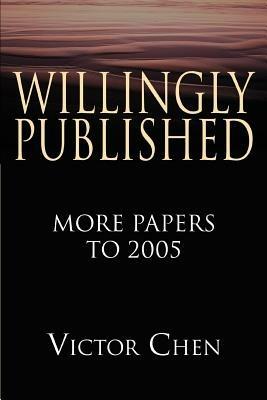 Willingly Published: More Papers to 2005 - Victor Chen - cover