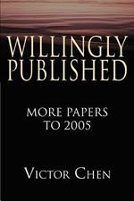 Willingly Published: More Papers to 2005