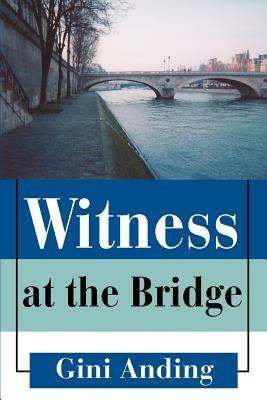 Witness at the Bridge - Gini Anding - cover
