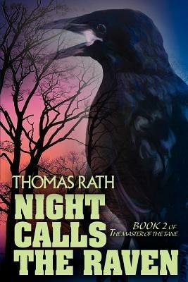 Night Calls the Raven: Book 2 of The Master of the Tane - Thomas Rath - cover