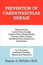Prevention of Cardiovascular Disease: Atherosclerosis, Carotid Artery Disease, Cerebral Artery Disease/Stroke, Coronary Artery Disease, Peripheral Art