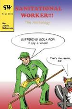 Sanitational Worker!!!: The Anthology