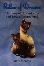 Pedlar of Dreams: The Story of Howard Kron and Texans Incorporated