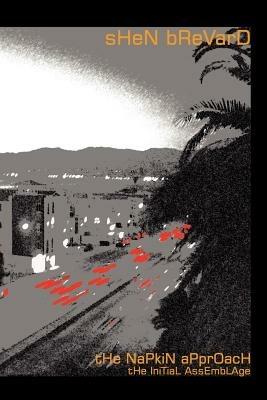 The Napkin Approach: (The Initial Assemblage) - Shen Brevard - cover