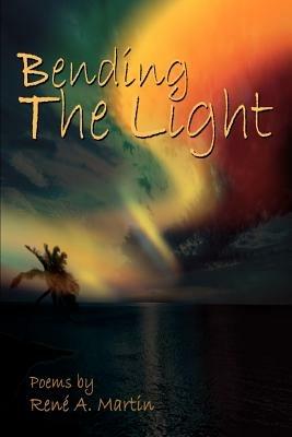 Bending The Light - Rene A Martin - cover