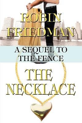 The Necklace: A Sequel to the Fence - Robin Friedman - cover
