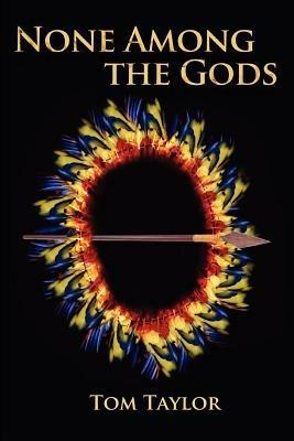 None Among the Gods - Tom Taylor - cover