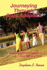 Journeying Through State Adoption: Working With the System--One Day at a Time