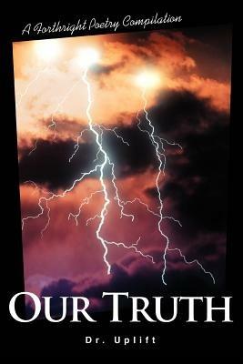 Our Truth: A Forthright Poetry Compilation - Uplift - cover