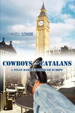 Cowboys and Catalans: A Texan Rambles Through Europe