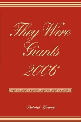 They Were Giants 2006 - Patrick Yearly - cover