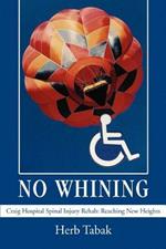 No Whining: Craig Hospital Spinal Injury Rehab: Reaching New Heights