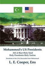 Mohammed's Us Presidents: Ahl Al-Bayt Holy Seed Holy Presidents Holy Nation