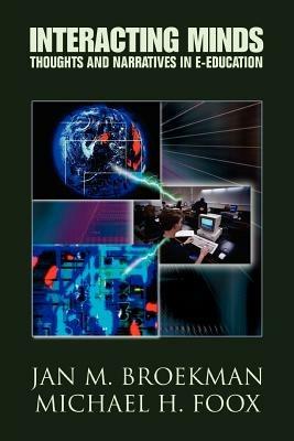 Interacting Minds: Thoughts And Narratives In E-Education - Michael H Foox - cover