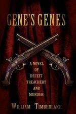 Gene's Genes: A Novel of Deceit, Treachery, and Murder