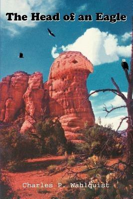 The Head of an Eagle - Charles P Wahlquist - cover