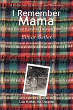 I Remember Mama: A Collection of Recipes and Memories