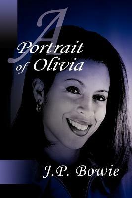 A Portrait of Olivia - J P Bowie - cover