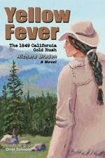 Yellow Fever: The 1849 California Gold Rush