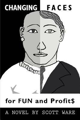 Changing Faces for Fun and Profit$ - Scott Ware - cover