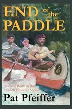 End of the Paddle: Second Book in the French Frontier Series