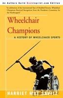 Wheelchair Champions: A History of Wheelchair Sports - Harriet May Savitz - cover