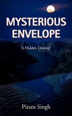 Mysterious Envelope: A Hidden Destiny - Pitam Singh - cover