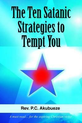 The Ten Satanic Strategies to Tempt You - Pc Akubueze - cover
