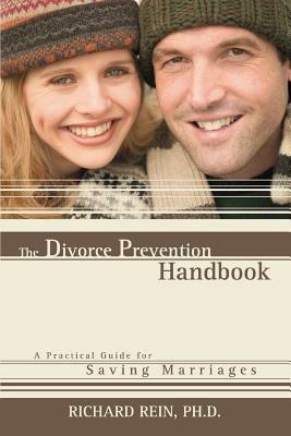 The Divorce Prevention Handbook: A Practical Guide for Saving Marriages - Richard Rein - cover