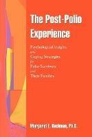 The Post-Polio Experience: Psychological Insights and Coping Strategies for Polio Survivors and Their Families