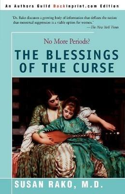 The Blessings of the Curse: No More Periods? - Susan Rako - cover