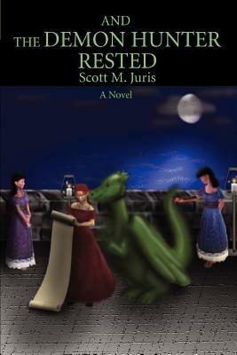 And the Demon Hunter Rested - Scott M Juris - cover
