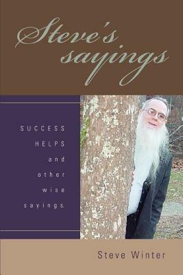 Steve's sayings: SUCCESS HELPS and other wise sayings. - Steve Winter - cover