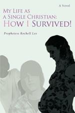 My Life as a Single Christian: How I Survived!