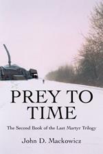 Prey to Time: The Second Book of the Last Martyr Trilogy