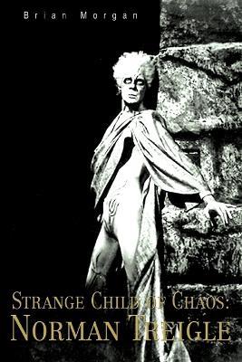 Strange Child of Chaos: Norman Treigle - Brian Morgan - cover