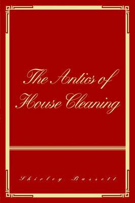The Antics of House Cleaning - Shirley Bassett - cover
