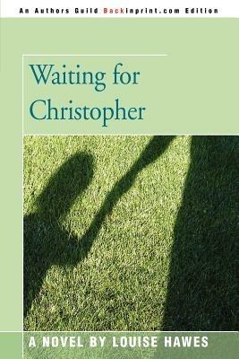 Waiting for Christopher - Louise Hawes - cover