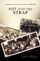 Not Just the Strap: Discipline by Control in Ontario Schools: 1900-1960