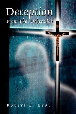 Deception From The Other Side - Robert E Best - cover