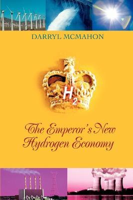 The Emperor's New Hydrogen Economy - Darryl McMahon - cover