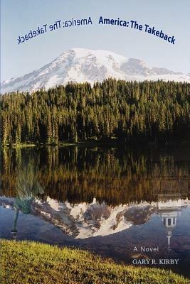 America: The Takeback - Gary R Kirby - cover