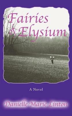 Fairies of Elysium - Danielle Marie Linton - cover