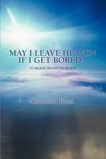 May I Leave Heaven If I Get Bored?: To Believe Or Not To Believe