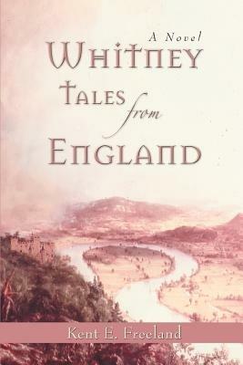 Whitney Tales from England - Kent E Freeland - cover